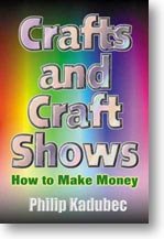 Crafts and Craft Shows: How to Make Money